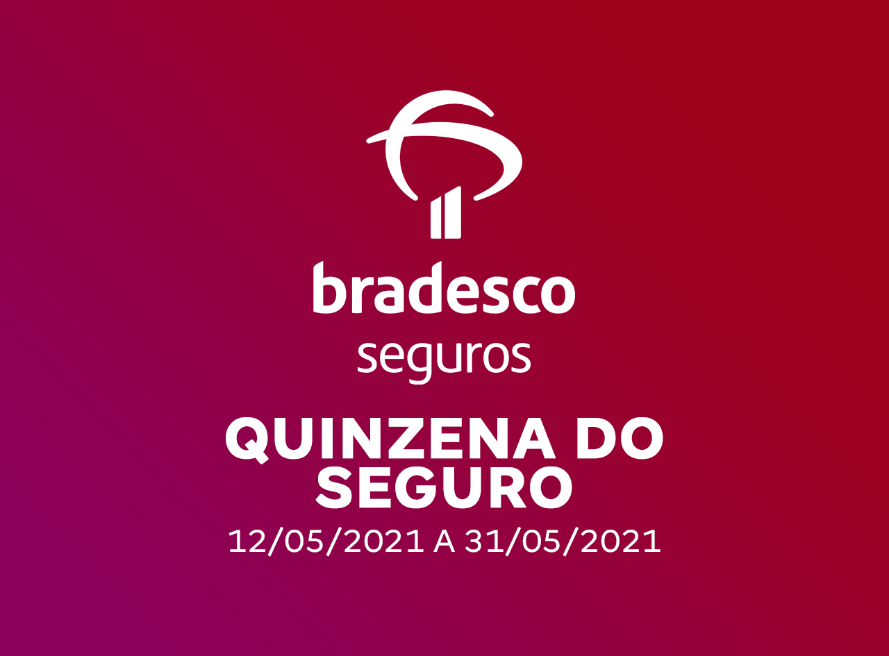 Promoção Quinzena do Seguro da Bradesco Seguros Aproveite as ofertas